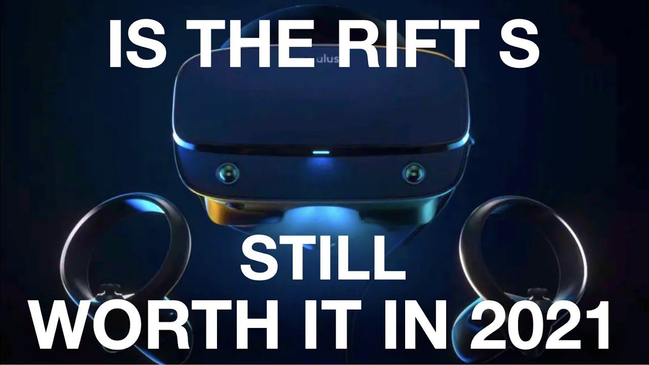 Is the Rift S still good in 2021?